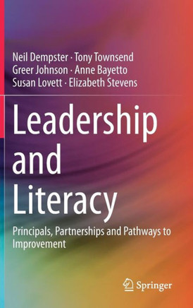 Leadership and Literacy: Principals, Partnerships and Pathways to Improvement