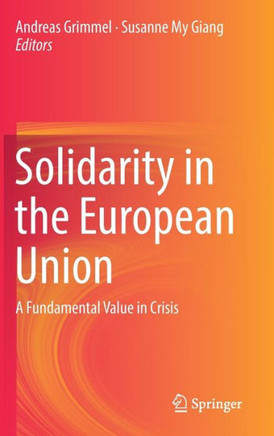 Solidarity in the European Union: A Fundamental Value in Crisis