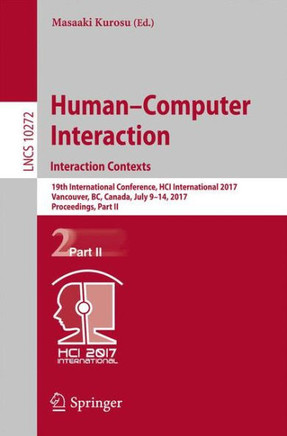 Human-Computer Interaction. Interaction Contexts: 19th International Conference, Hci International 2017, Vancouver, Bc, Canada, July 9-14, 2017, Proce