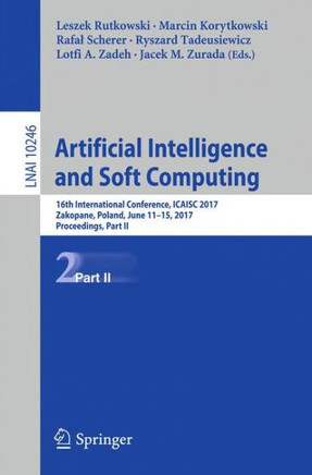 Artificial Intelligence and Soft Computing: 16th International Conference, Icaisc 2017, Zakopane, Poland, June 11-15, 2017, Proceedings, Part II