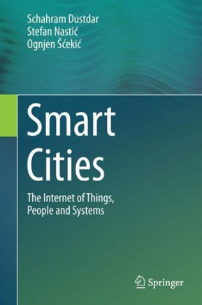 Smart Cities: The Internet of Things, People and Systems