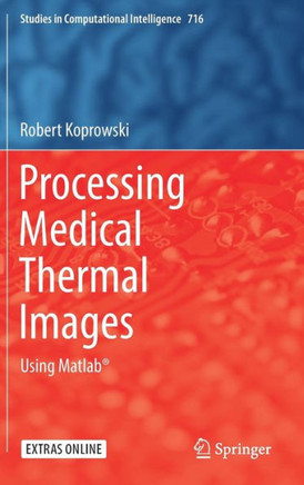 Processing Medical Thermal Images: Using Matlab(r)