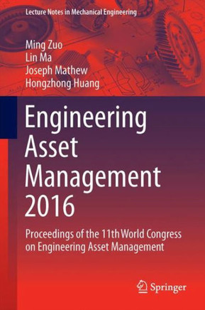 Engineering Asset Management 2016: Proceedings of the 11th World Congress on Engineering Asset Management