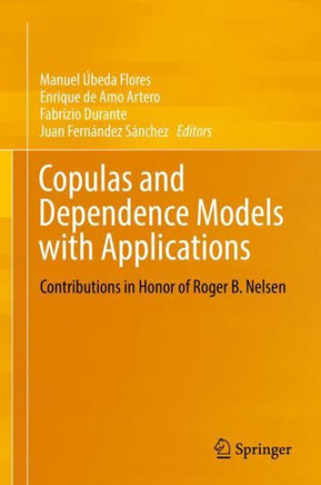 Copulas and Dependence Models with Applications: Contributions in Honor of Roger B. Nelsen