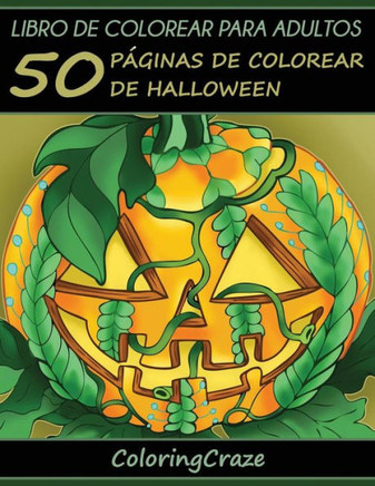 Libro De Colorear Para Adultos: 50 Páginas De Colorear De Halloween (Colección Halloween) (Spanish Edition)