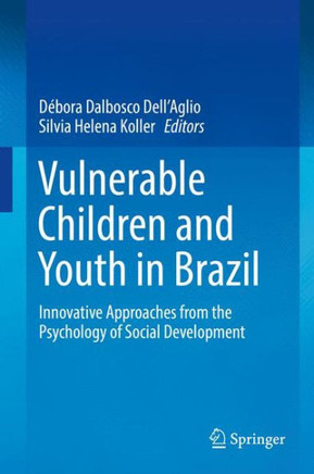 Vulnerable Children and Youth in Brazil: Innovative Approaches from the Psychology of Social Development