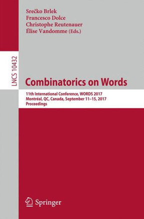 Combinatorics on Words: 11th International Conference, Words 2017, Montr?al, Qc, Canada, September 11-15, 2017, Proceedings
