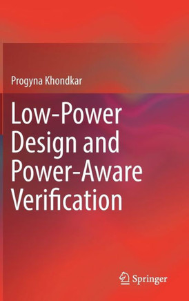 Low-Power Design and Power-Aware Verification Low-Power Design and Power-Aware Verification