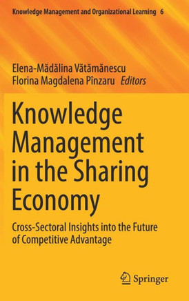 Knowledge Management in the Sharing Economy: Cross-Sectoral Insights Into the Future of Competitive Advantage