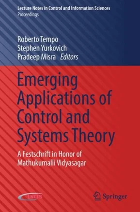 Emerging Applications of Control and Systems Theory: A Festschrift in Honor of Mathukumalli Vidyasagar