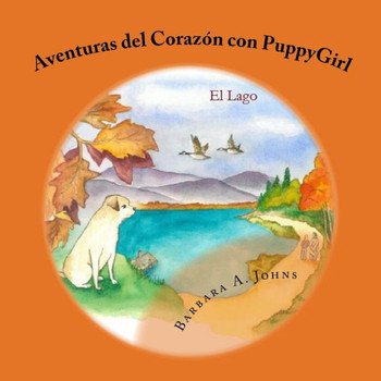 Aventuras Del Corazón Con Puppygirl: El Lago (Aventuras Del Corazn Con Puppygirl) (Spanish Edition)