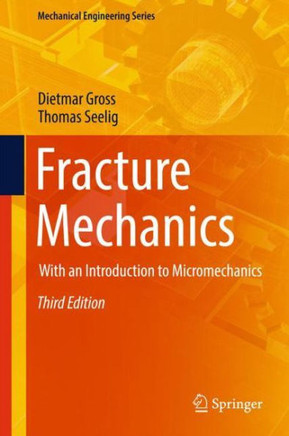 Fracture Mechanics: With an Introduction to Micromechanics