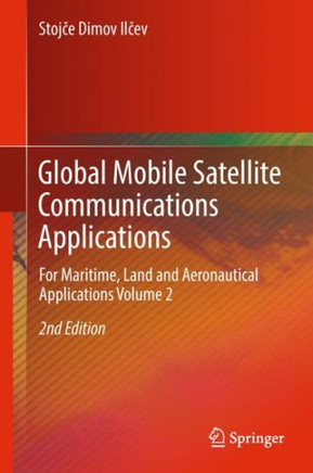 Global Mobile Satellite Communications Applications: For Maritime, Land and Aeronautical Applications Volume 2