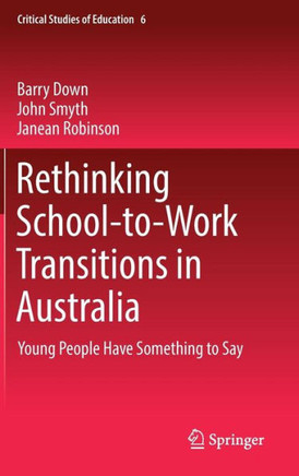 Rethinking School-To-Work Transitions in Australia: Young People Have Something to Say