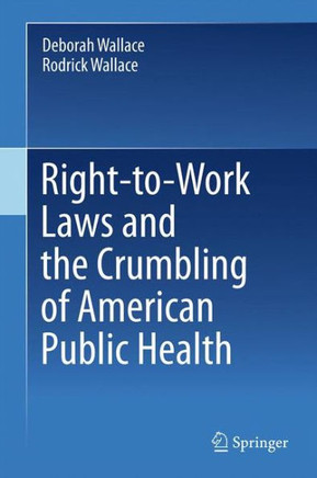 Right-To-Work Laws and the Crumbling of American Public Health
