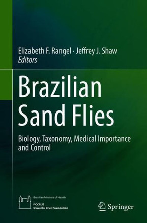 Brazilian Sand Flies: Biology, Taxonomy, Medical Importance and Control