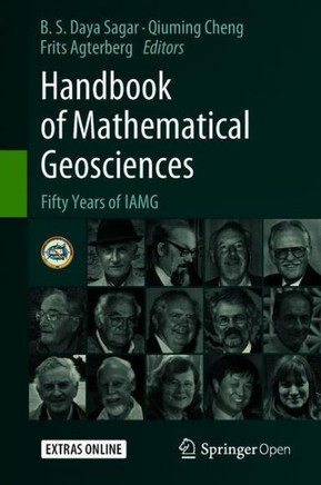 Handbook of Mathematical Geosciences: Fifty Years of Iamg