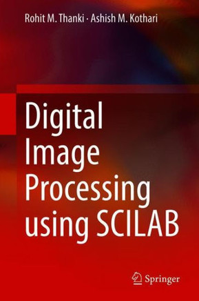 Digital Image Processing Using Scilab Digital Image Processing Using Scilab