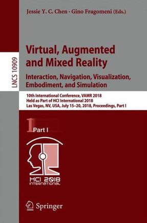 Virtual, Augmented and Mixed Reality: Interaction, Navigation, Visualization, Embodiment, and Simulation: 10th International Conference, Vamr 2018, He