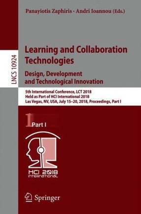 Learning and Collaboration Technologies. Design, Development and Technological Innovation: 5th International Conference, Lct 2018, Held as Part of Hci