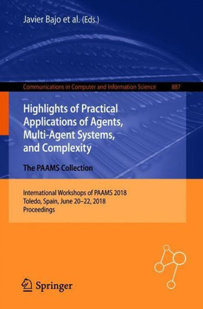Highlights of Practical Applications of Agents, Multi-Agent Systems, and Complexity: The Paams Collection: International Workshops of Paams 2018, Tole