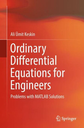 Ordinary Differential Equations for Engineers: Problems with MATLAB Solutions