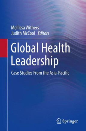 Global Health Leadership: Case Studies from the Asia-Pacific