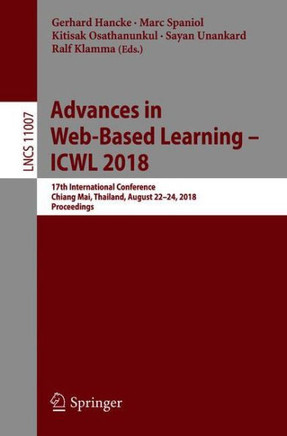 Advances in Web-Based Learning - Icwl 2018: 17th International Conference, Chiang Mai, Thailand, August 22-24, 2018, Proceedings