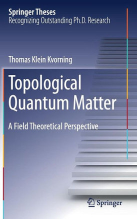 Topological Quantum Matter: A Field Theoretical Perspective