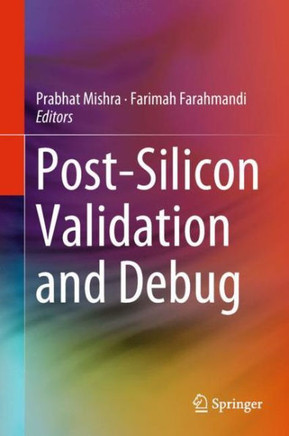 Post-Silicon Validation and Debug