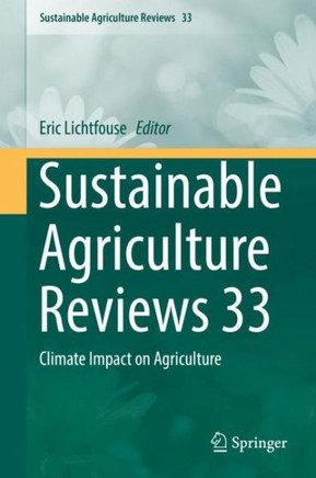 Sustainable Agriculture Reviews 33: Climate Impact on Agriculture