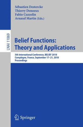 Belief Functions: Theory and Applications: 5th International Conference, Belief 2018, Compi?gne, France, September 17-21, 2018, Proceedings