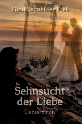 Sehnsucht der Liebe: Liebesroman