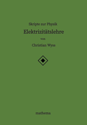 Skripte zur Physik - Elektrizit?tslehre