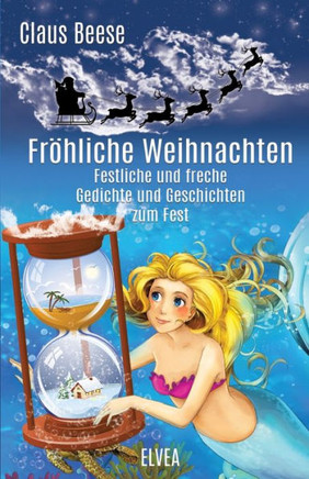 Fr?hliche Weihnachten: Festliche und freche Gedichte und Geschichten zum Fest