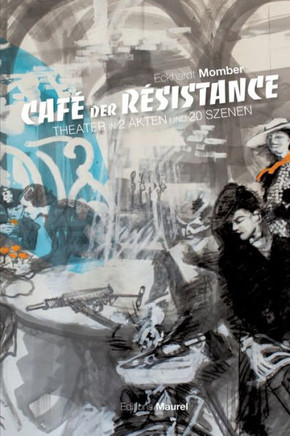 Caf? Der R?sistance: Theater in 2 Akten und 20 Szenen