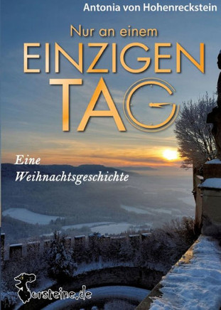 Nur an einem einzigen Tag: Eine Weihnachtsgeschichte