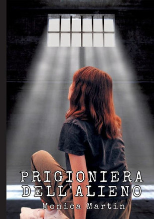 Prigioniera dell'Alieno - Romance Scifi: Romanticismo Fantascientifico: Legati dalle stelle, uniti dall'Amore