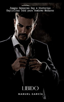 Libido: Juegos Sexuales Gay e Historias Expl?citas Tab? para Hombres Maduros