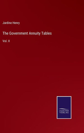 The Government Annuity Tables: Vol. II