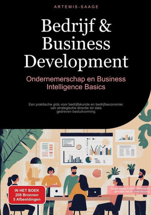 Bedrijf & Business Development: Ondernemerschap en Business Intelligence Basics: Een praktische gids voor bedrijfskunde en bedrijfseconomie: van strat