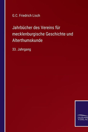 Jahrb?cher des Vereins f?r mecklenburgische Geschichte und Alterthumskunde: 33. Jahrgang