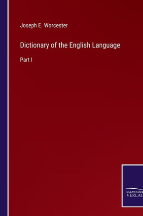Dictionary of the English Language: Part I