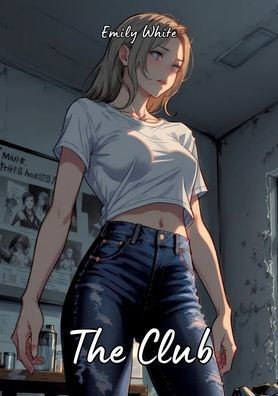 The Club: Hot Erotic Short Stories Illustrated with Hentai Pictures