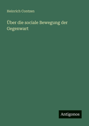?ber die sociale Bewegung der Gegenwart