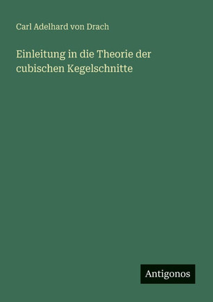 Einleitung in die Theorie der cubischen Kegelschnitte