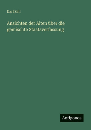 Ansichten der Alten ?ber die gemischte Staatsverfassung