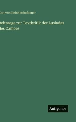 Beitraege zur Textkritik der Lusiadas des Cam?es