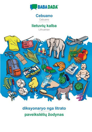 BABADADA, Cebuano - lietuvių kalba, diksyonaryo nga litrato - paveikslelių zodynas: Cebuano - Lithuanian, visual dictionary