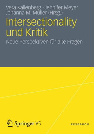 Intersectionality Und Kritik: Neue Perspektiven F?r Alte Fragen